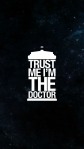 Quote trust me im the doctor who mobile wallpaper